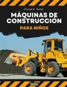 Conrad K. Butler - Máquinas de construcción para niños