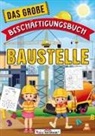 LernLux Verlag - Das große Beschäftigungsbuch Baustelle