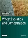 Moshe Feldman, Avraham A Levy, Avraham A. Levy - Wheat Evolution and Domestication