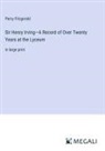 Percy Fitzgerald - Sir Henry Irving-A Record of Over Twenty Years at the Lyceum