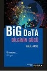 Halil Aksu - Big Data Bilginin Gücü
