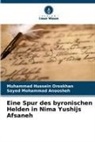 Sayed Mohamma Anoosheh, Sayed Mohammad Anoosheh, Muhammad Hussein Oroskhan - Eine Spur des byronischen Helden in Nima Yushijs Afsaneh