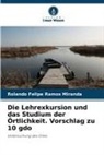 Rolando Felipe Ramos Miranda - Die Lehrexkursion und das Studium der Örtlichkeit. Vorschlag zu 10 gdo