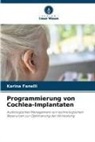 Karina Fanelli - Programmierung von Cochlea-Implantaten