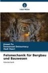 Emmanuel Detournacy, Jinwei Fu, Hadi Haeri - Felsmechanik für Bergbau und Bauwesen
