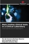 Juan Armando Flores D., Alejandra Jimenez Diaz, Ma del Socorro Martinez Becerra - Main routine clinical tests in a Clinical Laboratory