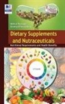 Soumya Bhattacharya, Mithun Rudrapal - Dietary Supplements and Nutraceuticals
