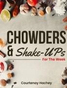 Courtenay Hachey - Chowders and Shake-Ups for the Week