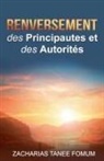 Zacharias Tanee Fomum - Renversement des Principautés et des Autorités