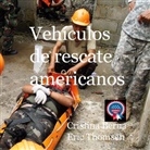 Cristina Berna, Eric Thomsen - Vehículos de rescate americanos