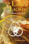 Patricia Rae, Sara Kraft, John Thompson - Of Lace and Lions