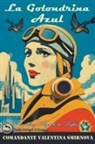 Francisco Angulo de Lafuente - La Golondrina Azul - Comandante Valentina