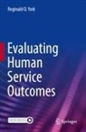 Reginald O York, Reginald O. York - Evaluating Human Service Outcomes