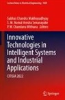 S M Namal Arosha Senanayake, Subhas Chandra Mukhopadhyay, S. M. Namal Arosha Senanayake, S.M. Namal Arosha Senanayake, P W Chandana Withana, P. W. Chandana Withana... - Innovative Technologies in Intelligent Systems and Industrial Applications