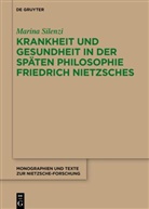 Marina Silenzi - Krankheit und Gesundheit in der späten Philosophie Friedrich Nietzsches