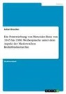 Julian Drescher - Die Printwerbung von Mercedes-Benz von 1945 bis 1990. Werbesprache unter dem Aspekt der Maslowschen Bedürfnishierarchie