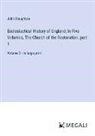John Stoughton - Ecclesiastical History of England; In Five Volumes, The Church of the Restoration, part 1
