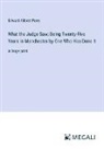 Edward Abbott Parry - What the Judge Saw; Being Twenty-Five Years in Manchester by One Who Has Done It