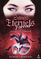 Florence Barnaud - Sangs Eternels Forever - Tome 2