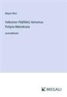 Mayne Reid - Valkoinen Päällikkö; Kertomus Pohjois-Meksikosta