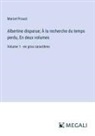 Marcel Proust - Albertine disparue; À la recherche du temps perdu, En deux volumes