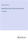 Prentiss Ingraham - Buffalo Bill's Ruse; Or, Won by Sheer Nerve