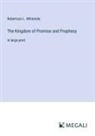Robertson L. Whiteside - The Kingdom of Promise and Prophecy