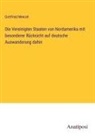 Gottfried Menzel - Die Vereinigten Staaten von Nordamerika mit besonderer Rücksicht auf deutsche Auswanderung dahin