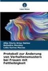 Alba Gloria Arias Ibáñez, Karin, Lidia Karina Macias, Belladira Morales - Protokoll zur Änderung von Verhaltensmustern bei Frauen mit Fettleibigkeit