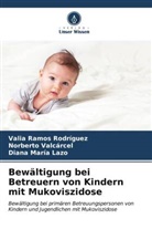 D Lazo, Diana María Lazo, Valia Ramos Rodríguez, Norberto Valcarcel - Bewältigung bei Betreuern von Kindern mit Mukoviszidose