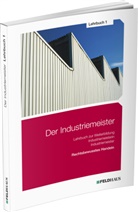 Jan Glockauer, Sven-Helge Gold, Frank Wessel, Elke Schmidt-Wessel - Der Industriemeister - 1: Der Industriemeister / Lehrbuch 1, 4 Teile