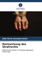 Alba María González Rolón - Rückwirkung des Strafrechts