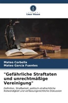 Mateo Corbella, Mateo García Fuentes - "Gefährliche Straftaten und unrechtmäßige Vereinigung"