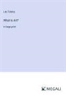 Leo Tolstoy - What Is Art?
