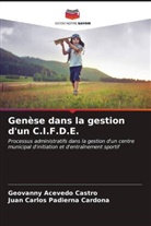 Geovanny Acevedo Castro, Juan Carlos Padierna Cardona - Genèse dans la gestion d'un C.I.F.D.E.