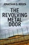 Jonathan D. Rosen - The Revolving Metal Door