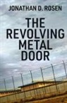 Jonathan D. Rosen - The Revolving Metal Door