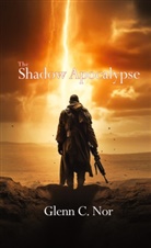 Glenn C. Nor - The Shadow Apocalypse