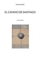 Maria Maduro - EL CAMINO DE SANTIAGO