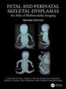 Valerie Cormier-Daire, Francesca Forzano, Forzano Francesca, Christine Hall, Christine M Hall, Christine M Offiah Hall... - Fetal and Perinatal Skeletal Dysplasias