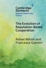 Francesca Giardini, Giardini Francesca, Rafael Wittek, Rafael (University of Groningen) Giardini Wittek, Wittek Rafael - Evolution of Reputation-Based Cooperation