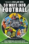 Dan Freedman, Freedman Dan, Daniel Geey, Declan Rice - 50 Ways Into Football