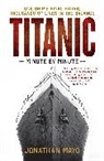 Jonathan Mayo, Mayo Jonathan - Titanic: Minute by Minute