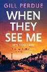 Gill Perdue - When They See Me