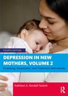 Kathleen A. Kendall-Tackett, Kathleen A. (Texas Tech Universit Kendall-Tackett, Kendall-Tackett Kathleen A. - Depression in New Mothers, Volume 2