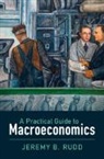 Jeremy B. Rudd - Practical Guide to Macroeconomics