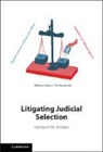 Herbert M. Kritzer, Herbert M. (University of Minnesota) Kritzer, Kritzer Herbert M. - Litigating Judicial Selection