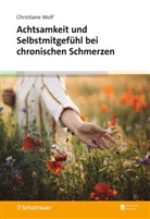 Christiane Wolf - Achtsamkeit und Selbstmitgefühl bei chronischen Schmerzen