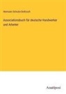 Hermann Schulze-Delitzsch - Associationsbuch für deutsche Handwerker und Arbeiter