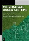 Rosangela Rodrigues Dias, Eduardo Jacob-Lopes, Leila Queiroz Zepka, Rosangela Rodrigues Dias, Leila Queiroz Zepka - Microalgae-Based Systems